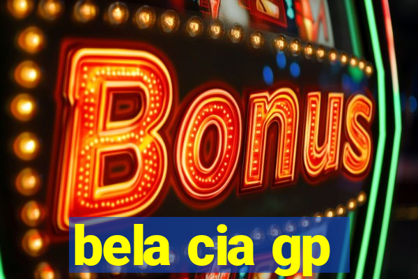 bela cia gp